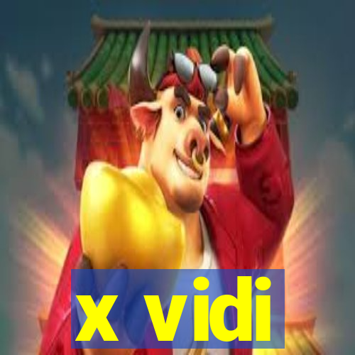 x vidi